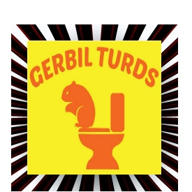 The Gerbil Turds